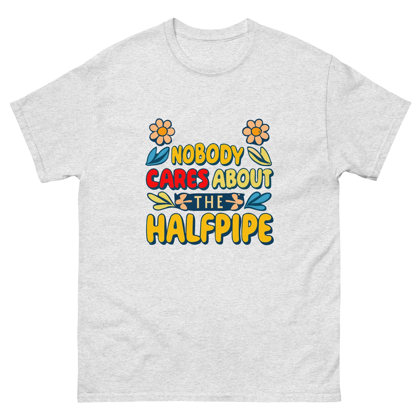 Nobody cares about the halfpipe t-shirt printed by Whistler Shirts