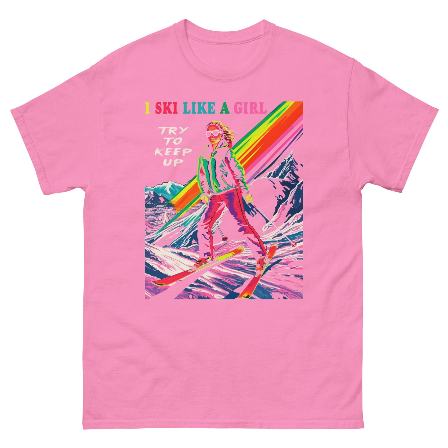 I ski like a girl try to keep up Whistler printed t-shirt
