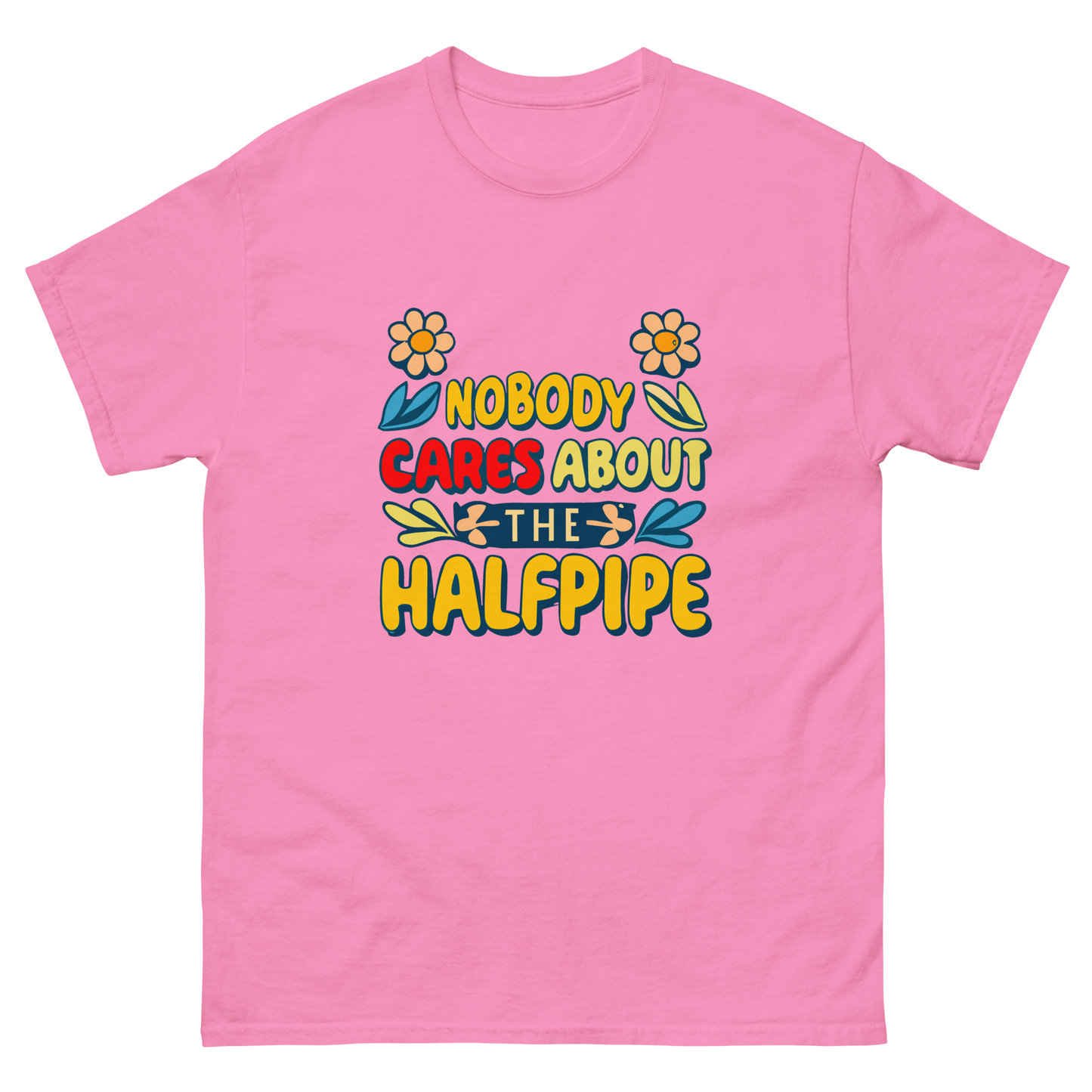 Nobody Cares About the Halfpipe T-shirt