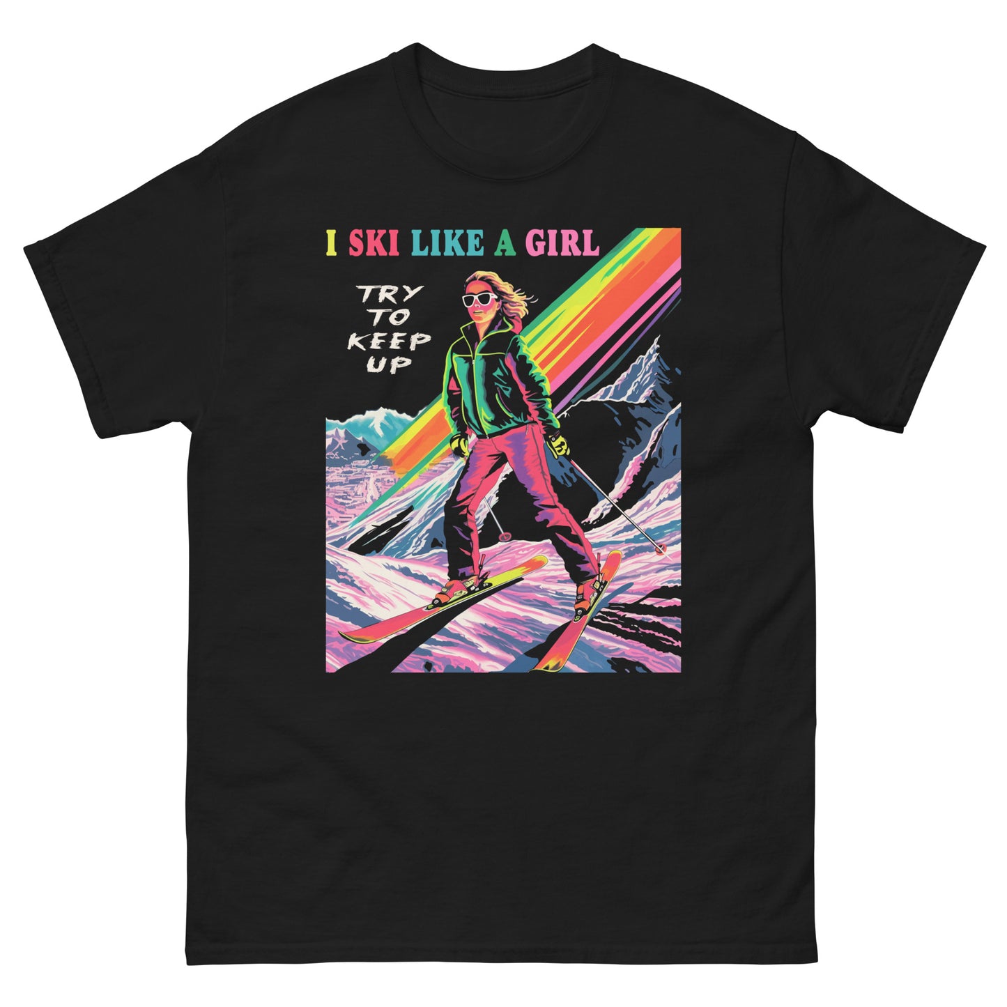 I ski like a girl try to keep up Whistler printed t-shirt