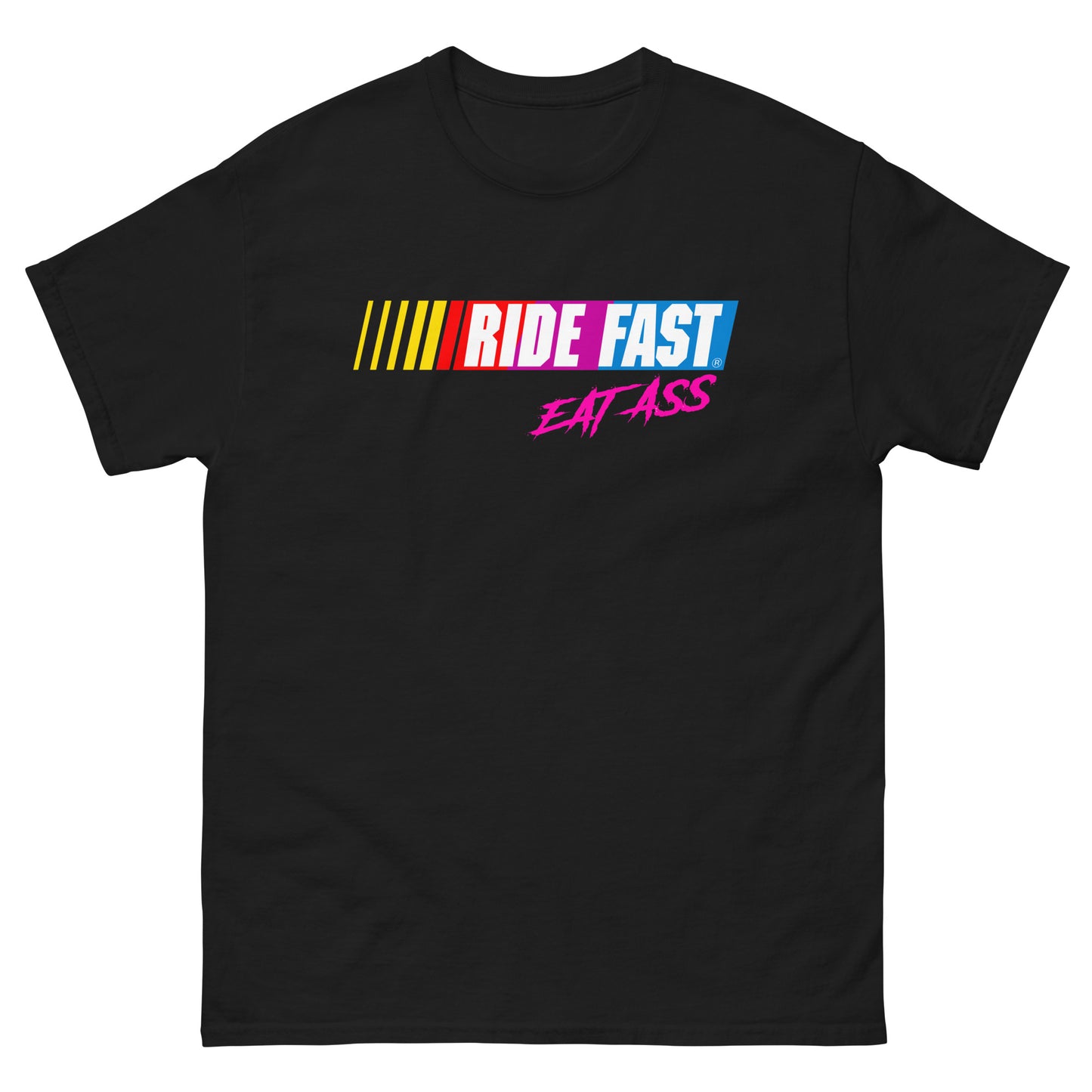 Ride Fast Eat Ass T-shirt