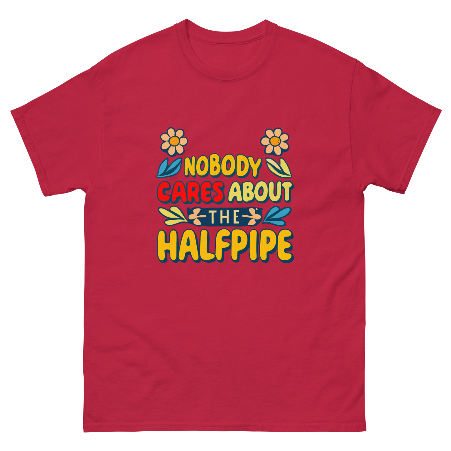 Nobody Cares About the Halfpipe T-shirt