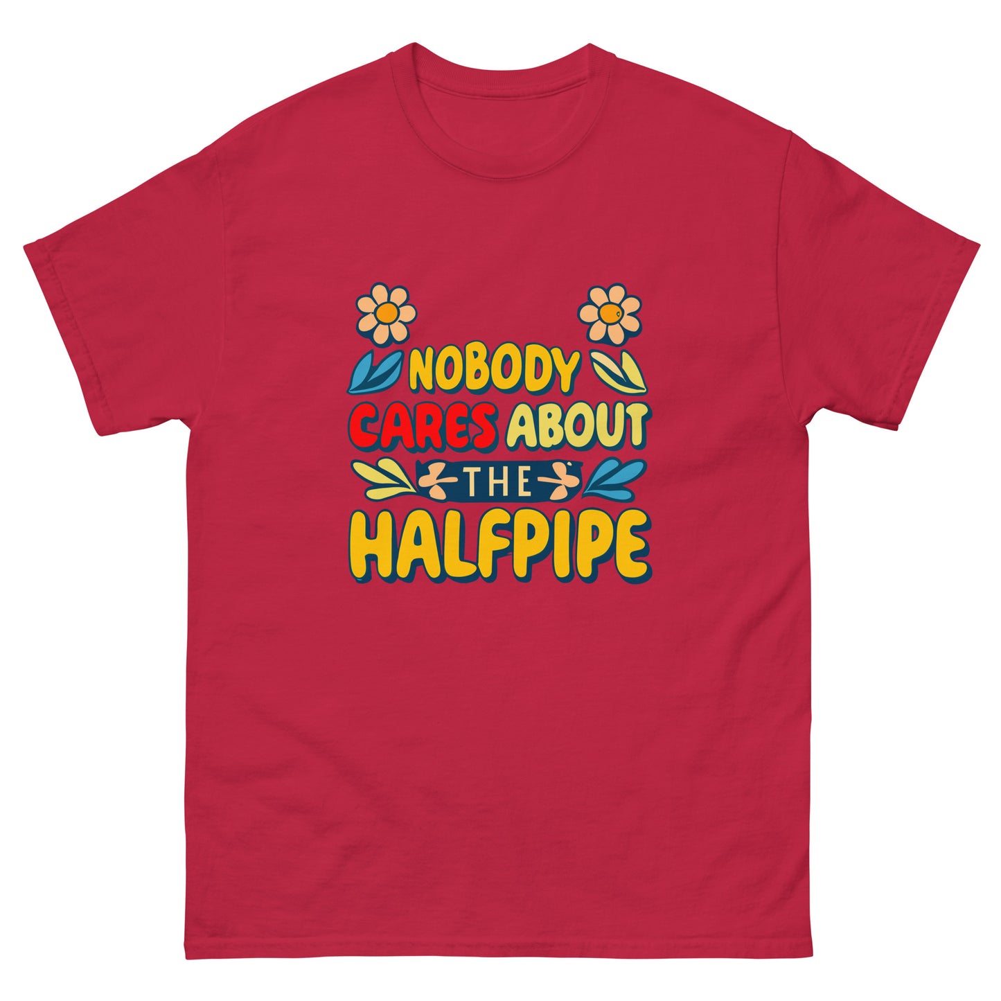 Nobody cares about the halfpipe t-shirt printed by Whistler Shirts