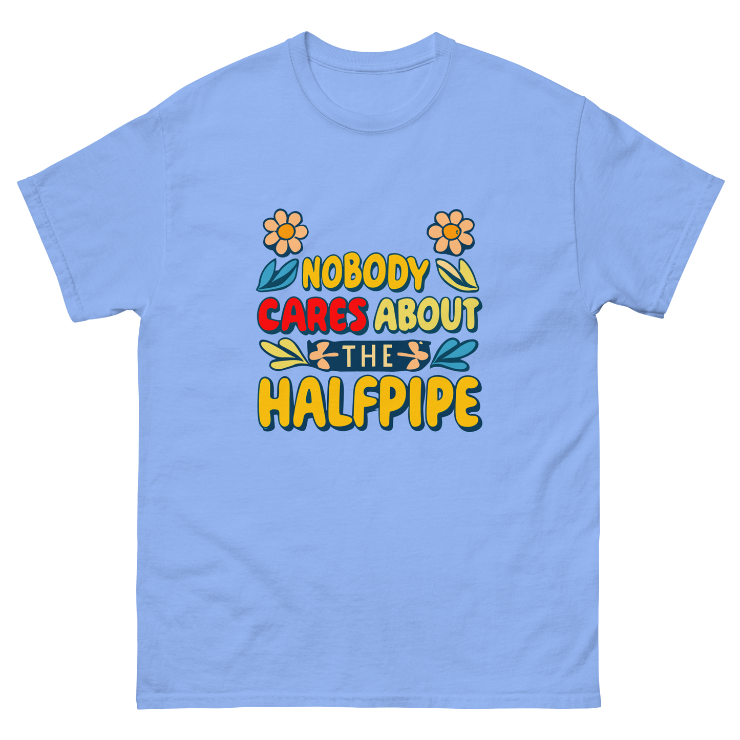 Nobody Cares About the Halfpipe T-shirt