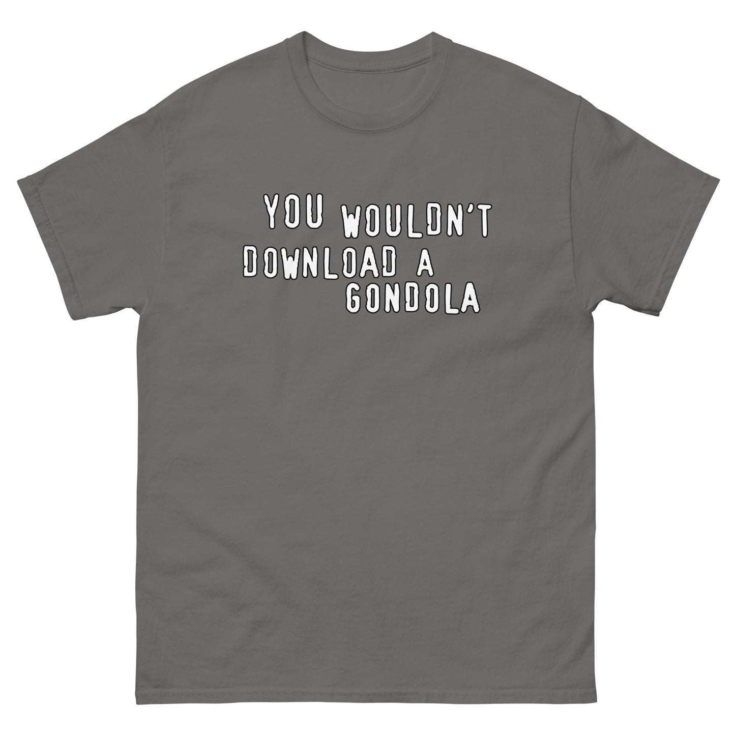 You Wouldn't Download A Gondola T-shirt