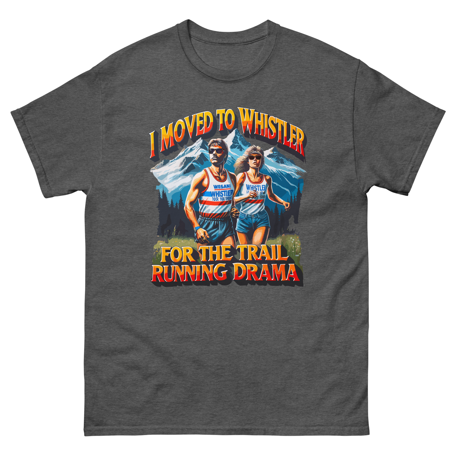 Whistler Trail Running Drama Lovers T-shirt