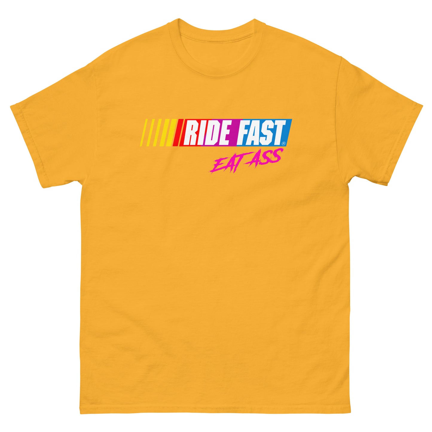 Ride Fast Eat Ass T-shirt