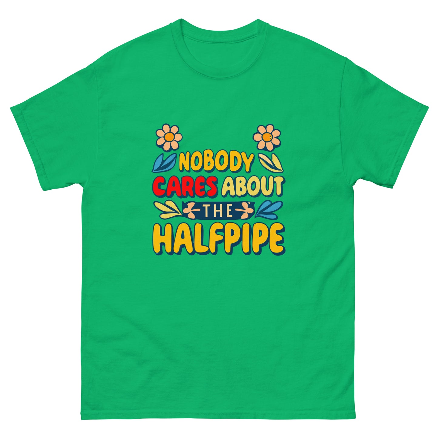 Nobody cares about the halfpipe t-shirt printed by Whistler Shirts