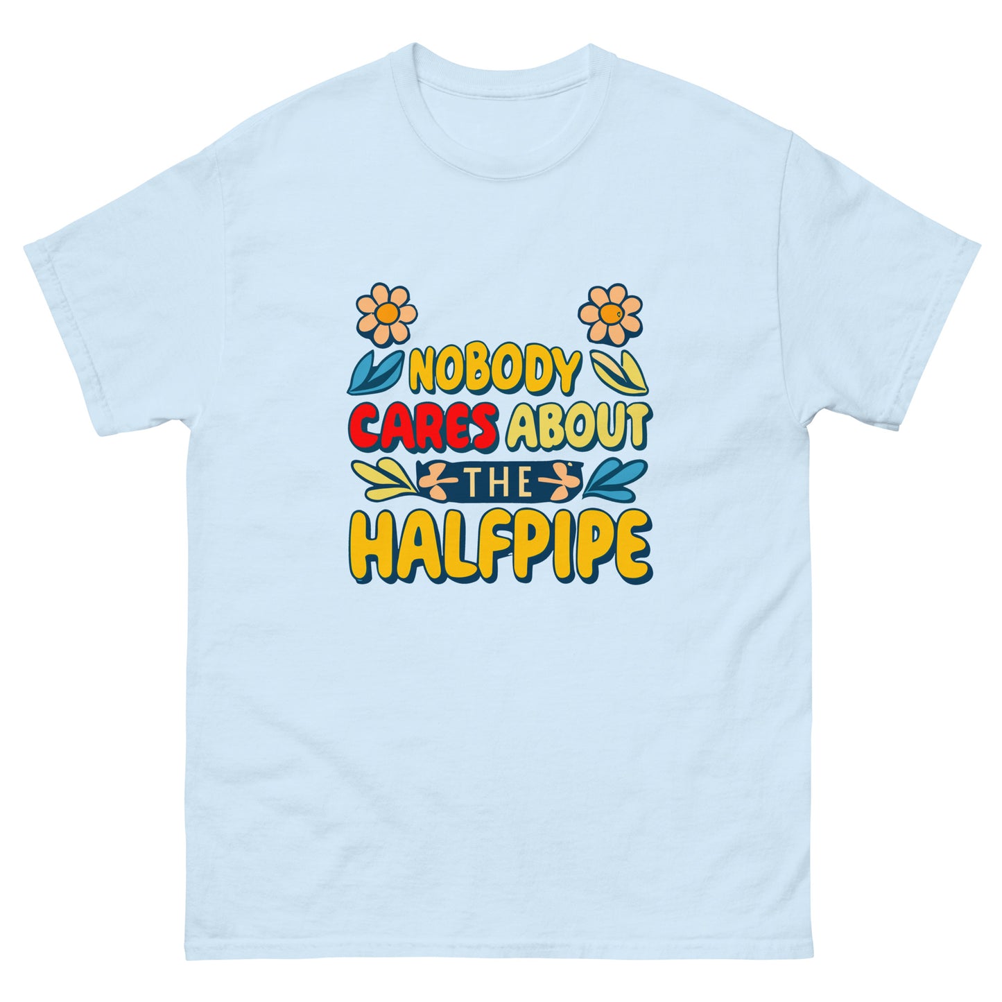 Nobody cares about the halfpipe t-shirt printed by Whistler Shirts