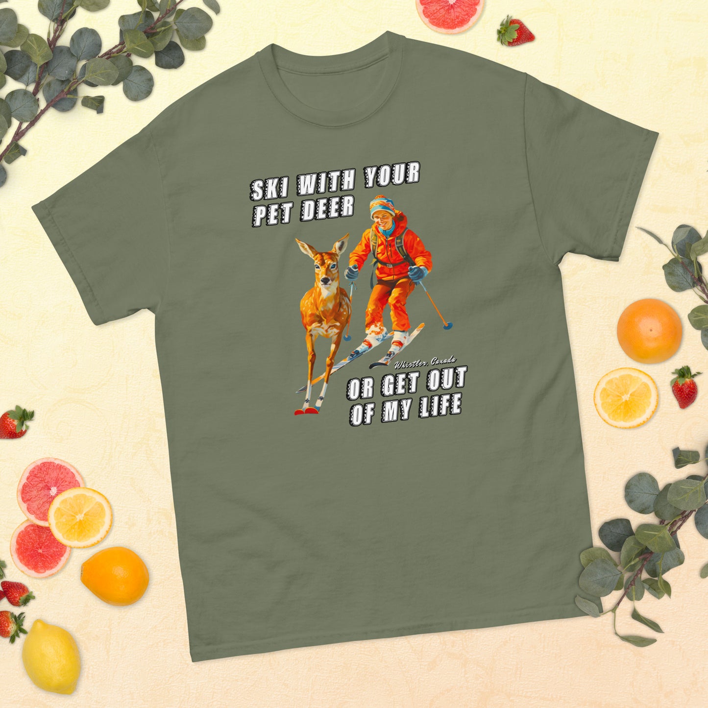 Ski with your pet deer or get out of my life printed t-shirt by whistler shirts