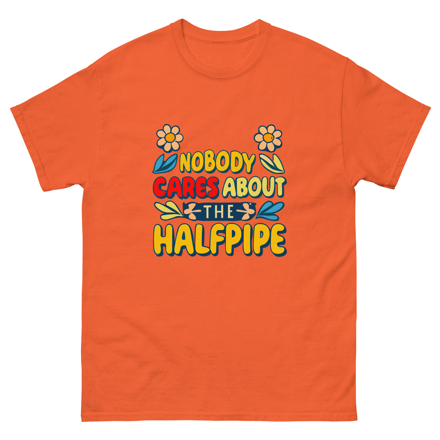 Nobody Cares About the Halfpipe T-shirt
