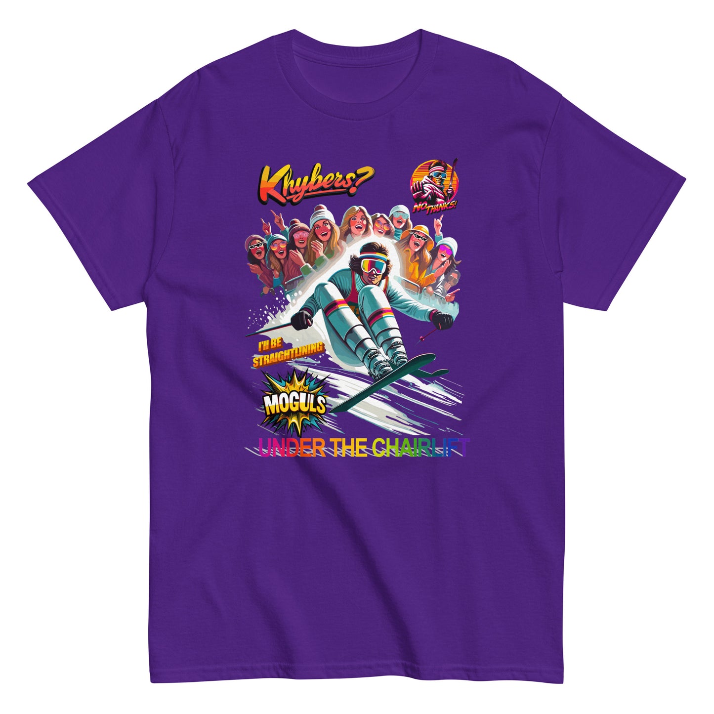 Khybers? No Thanks! Ill Be Straight Lining Under The Chairlift T-shirt printed by Whistler Shirts