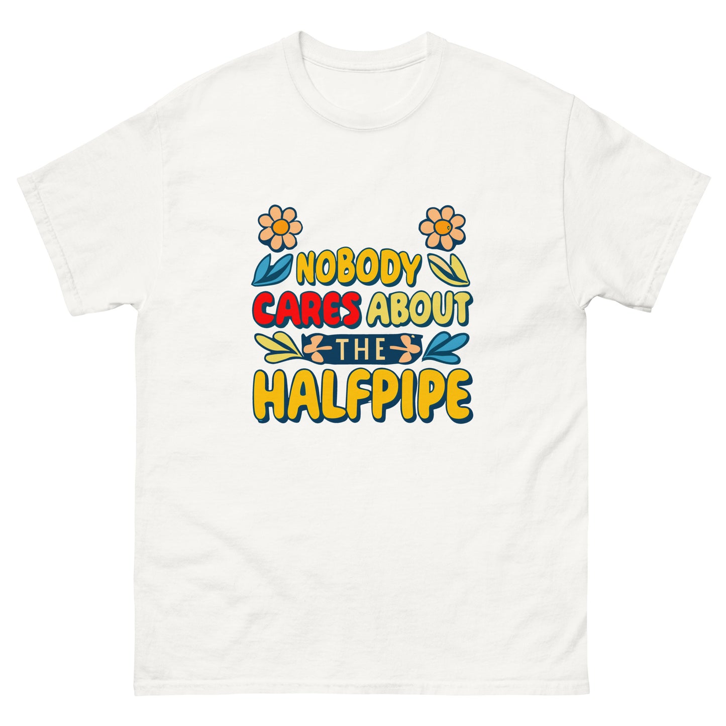 Nobody cares about the halfpipe t-shirt printed by Whistler Shirts