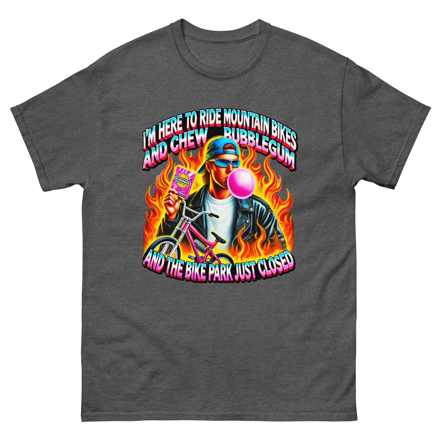 I'm here to ride bikes and chew bubble gum and the bike park just closed design with a guy blowing a bubble with a bike and flames design, printed on a t-shirt by Whistler Shirts