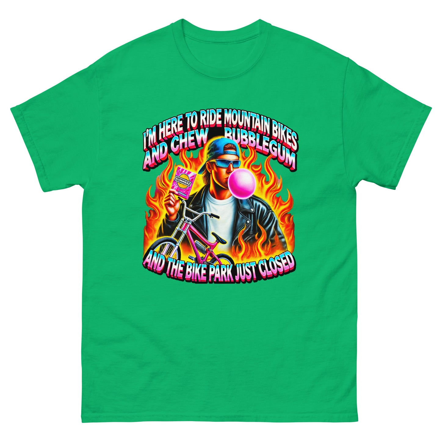 I'm here to ride bikes and chew bubble gum and the bike park just closed design with a guy blowing a bubble with a bike and flames design, printed on a t-shirt by Whistler Shirts
