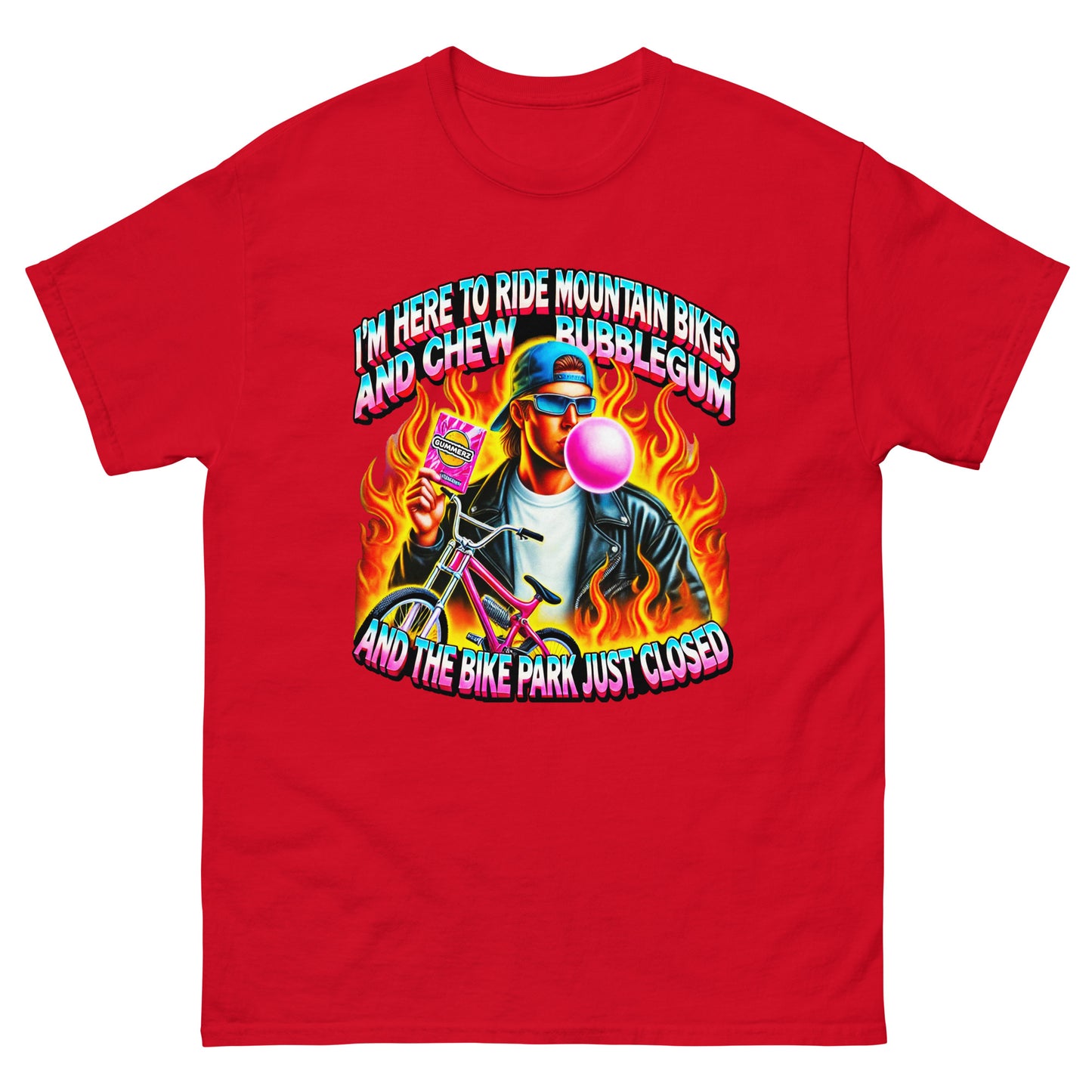 I'm here to ride bikes and chew bubble gum and the bike park just closed design with a guy blowing a bubble with a bike and flames design, printed on a t-shirt by Whistler Shirts