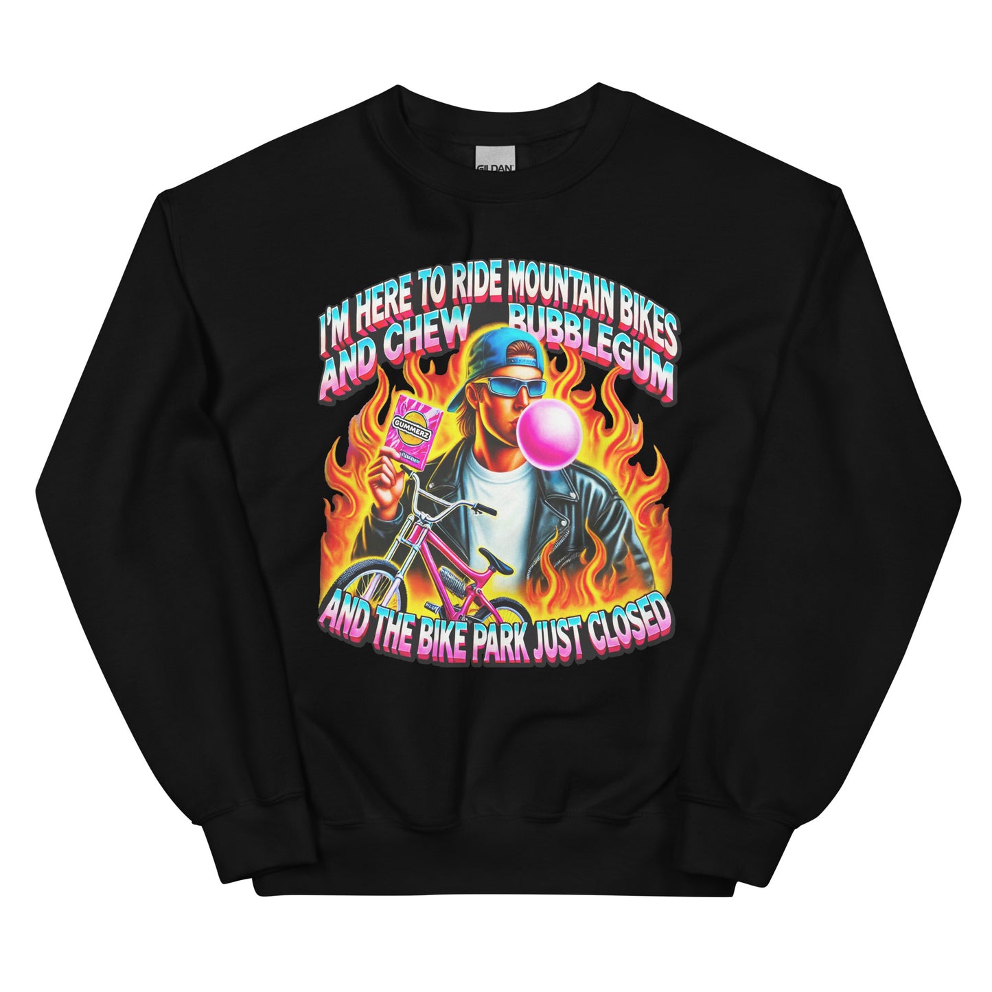 I'm here to ride mountain bikes and chew bubble gum and the bike park just closed design, with a badass guy chewing gum with flames and a bike printed on a hoodie by Whistler Shirts