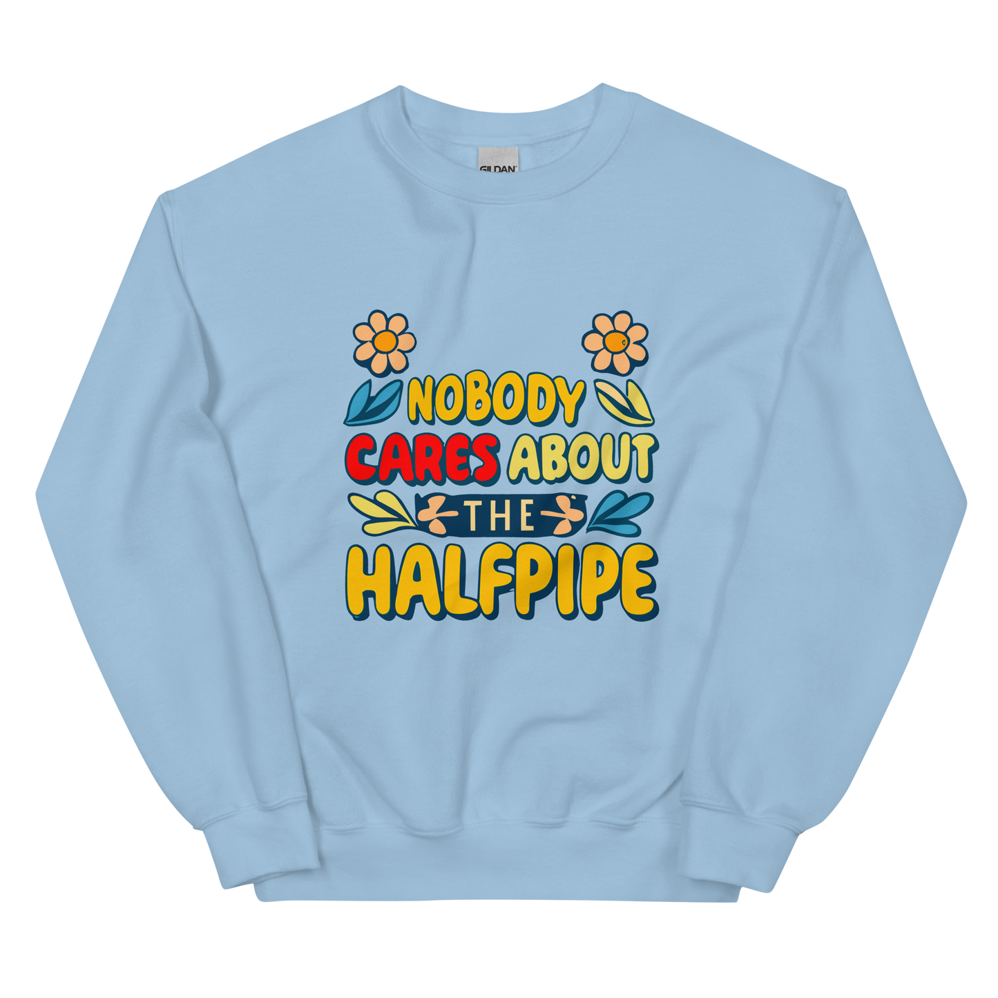 Nobody Cares About the Halfpipe Crewneck