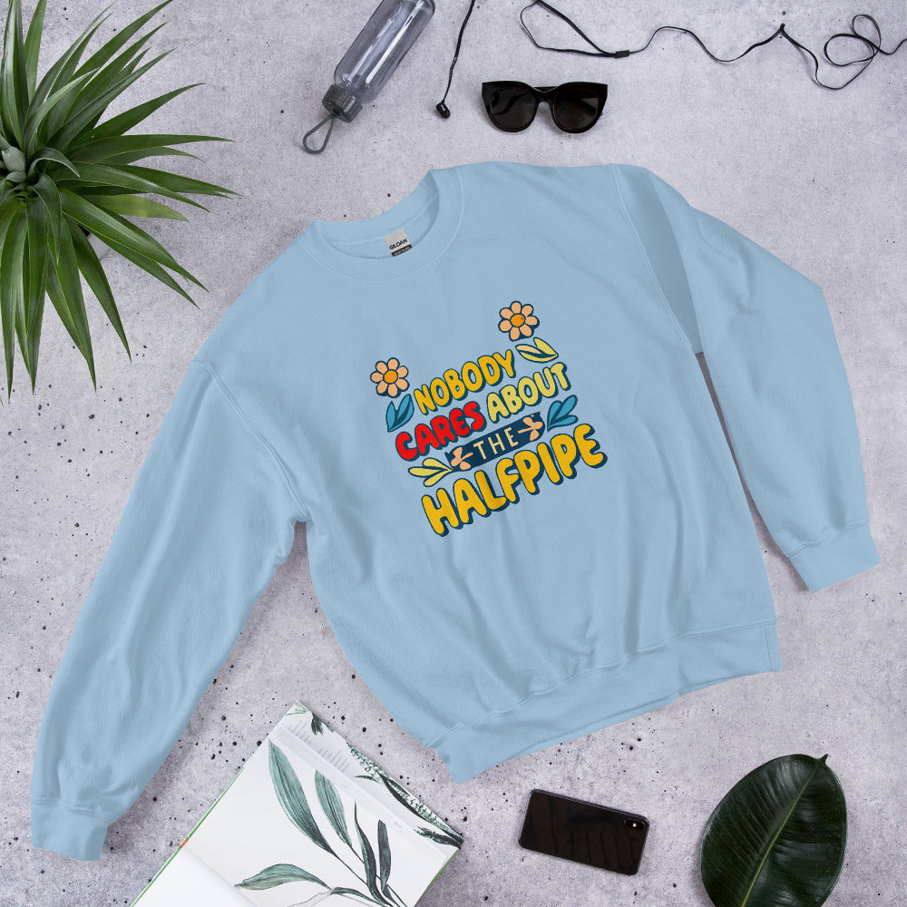 Nobody Cares about the Halfpipe Crewneck Sweatshirt