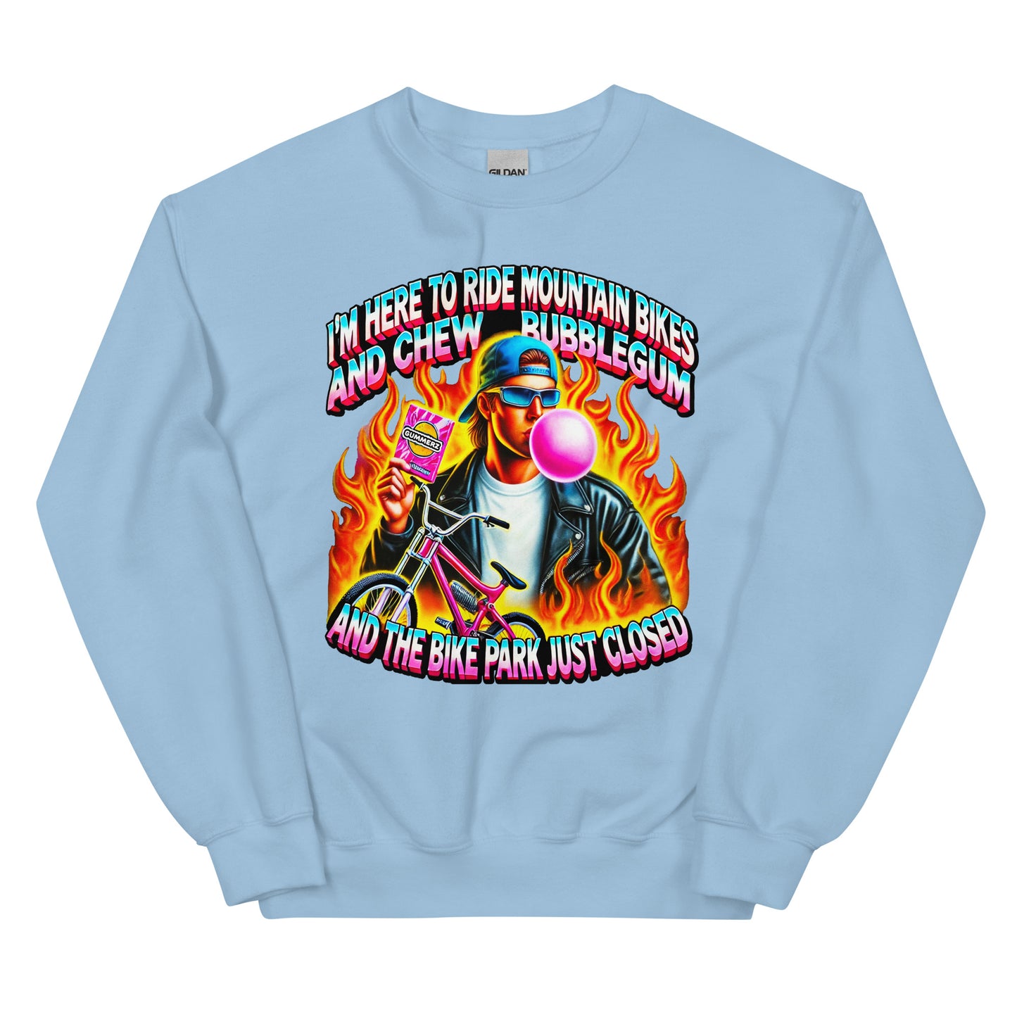 I'm here to ride mountain bikes and chew bubble gum and the bike park just closed design, with a badass guy chewing gum with flames and a bike printed on a hoodie by Whistler Shirts