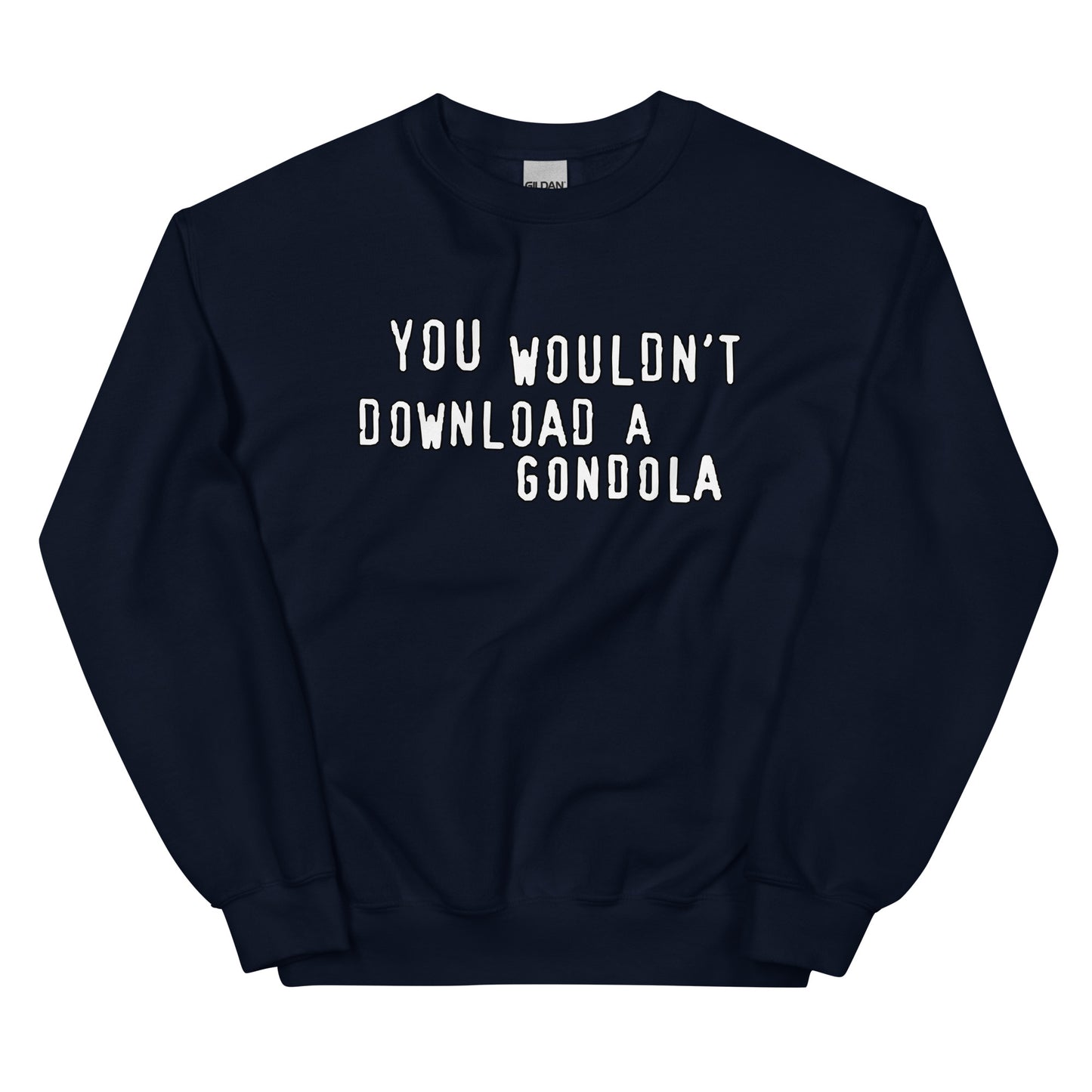 You wouldnt download a gondola design printed on a crewneck sweatshirt by Whistler Shirts