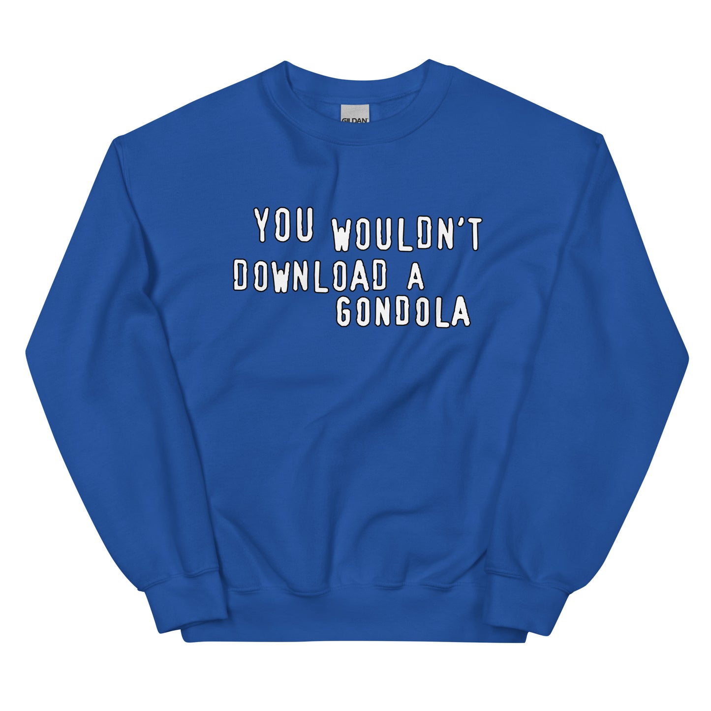 You Wouldn't Download A Gondola Crewneck Sweatshirt