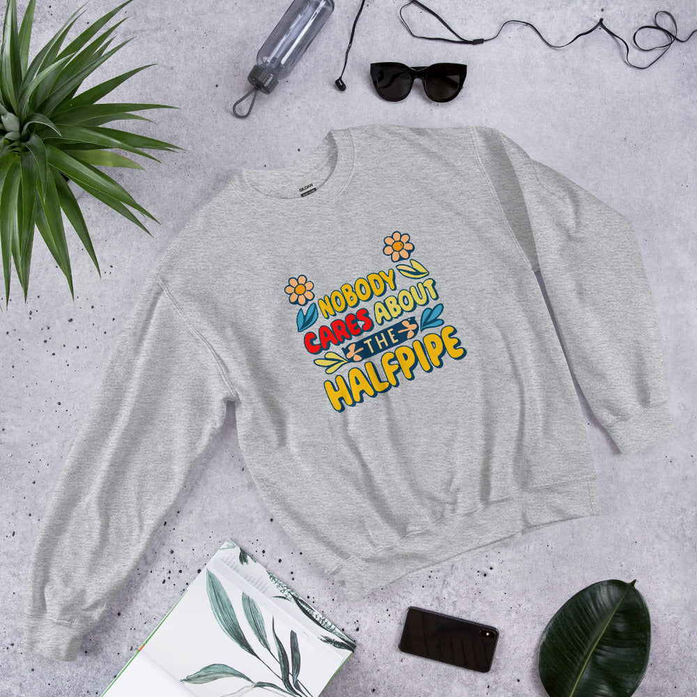 Nobody Cares about the Halfpipe Crewneck Sweatshirt