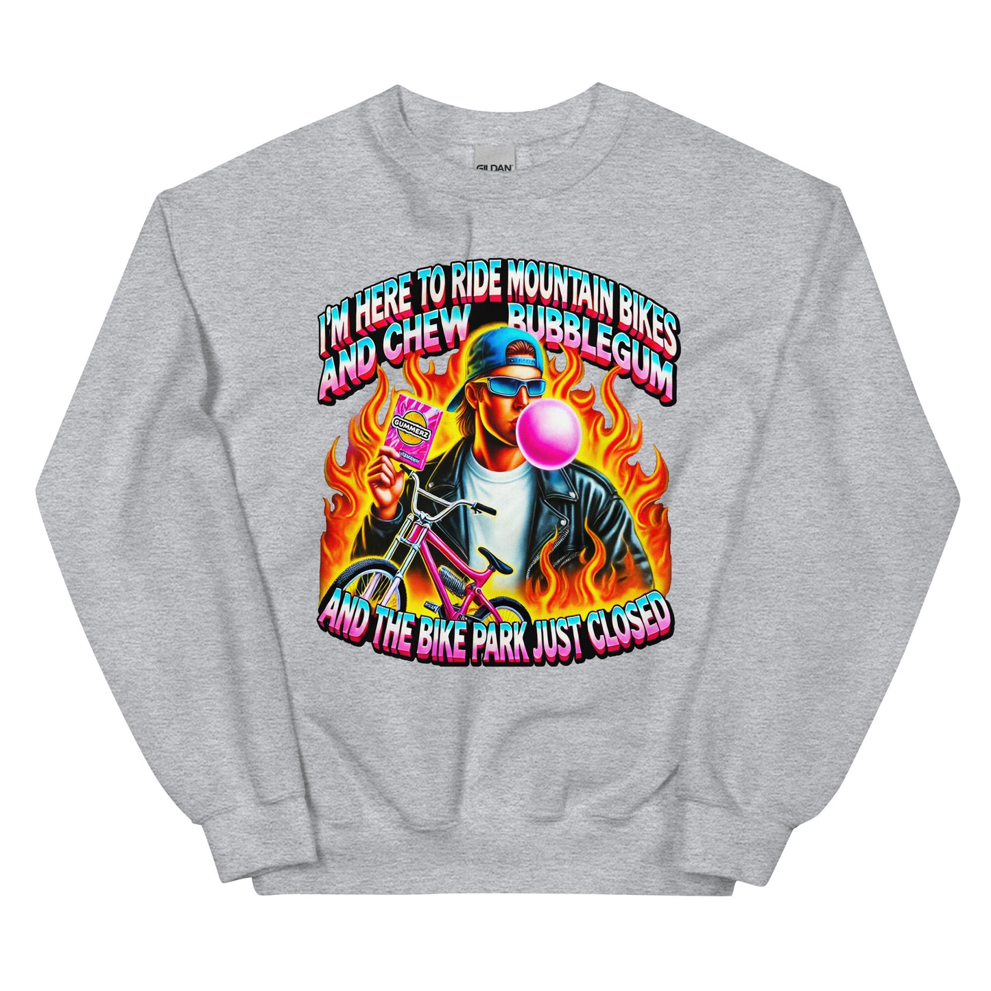 I'm here to ride mountain bikes and chew bubble gum and the bike park just closed design, with a badass guy chewing gum with flames and a bike printed on a hoodie by Whistler Shirts