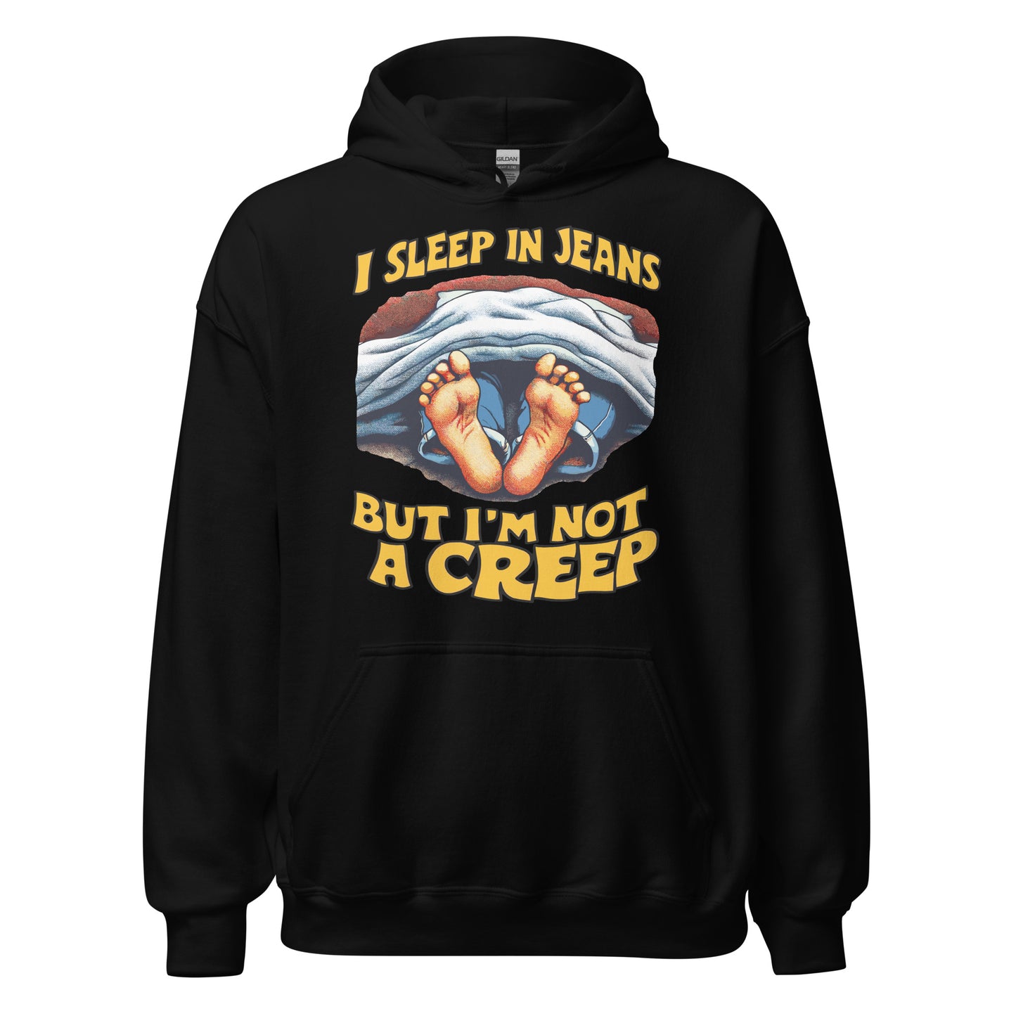 I Sleep In Jeans But I'm Not A Creep Hoodie