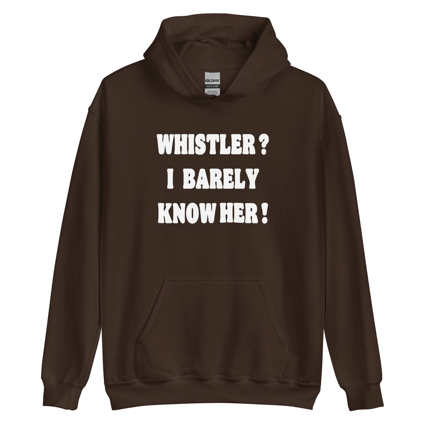 Whistler? I barely know her! Printed hoodie by Whistler Shirts