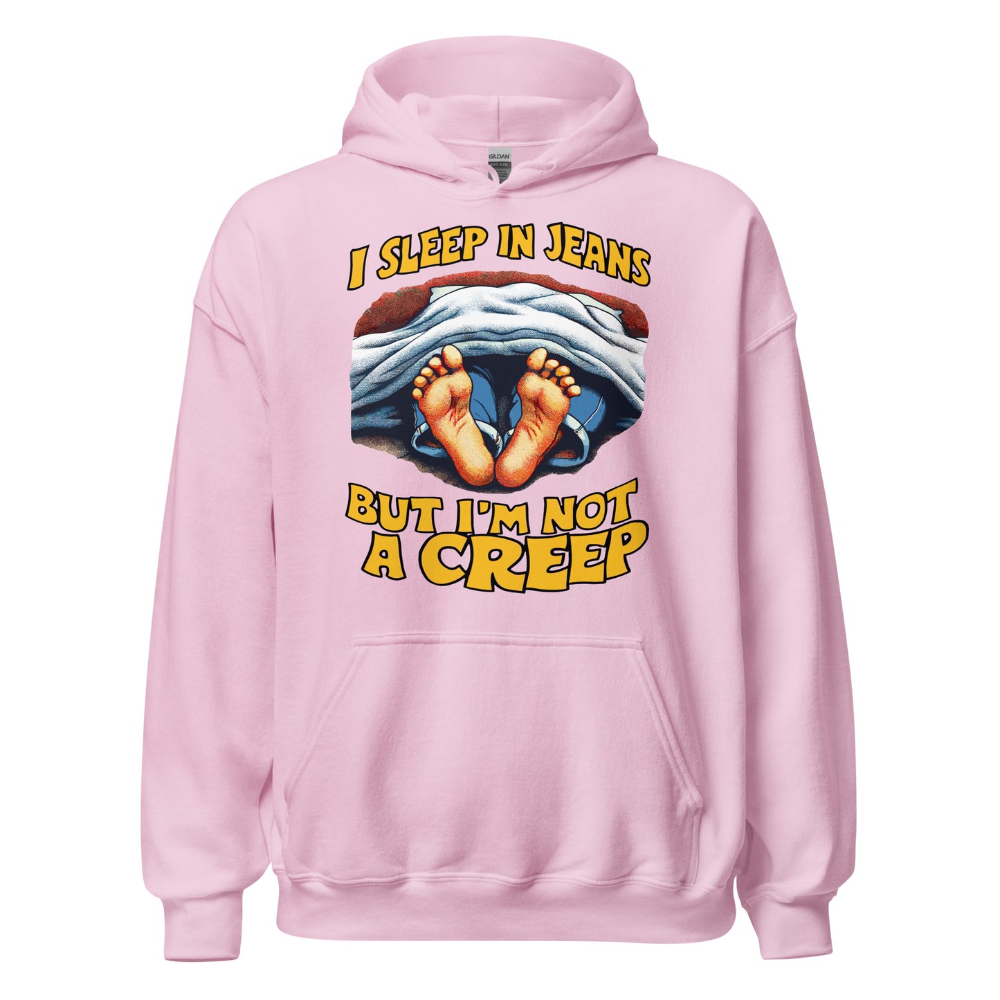 I Sleep In Jeans But I'm Not A Creep Hoodie