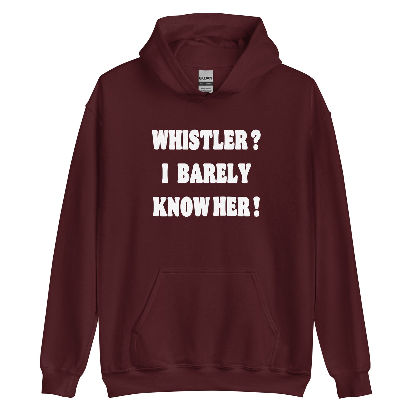 Whistler? I barely know her! Printed hoodie by Whistler Shirts