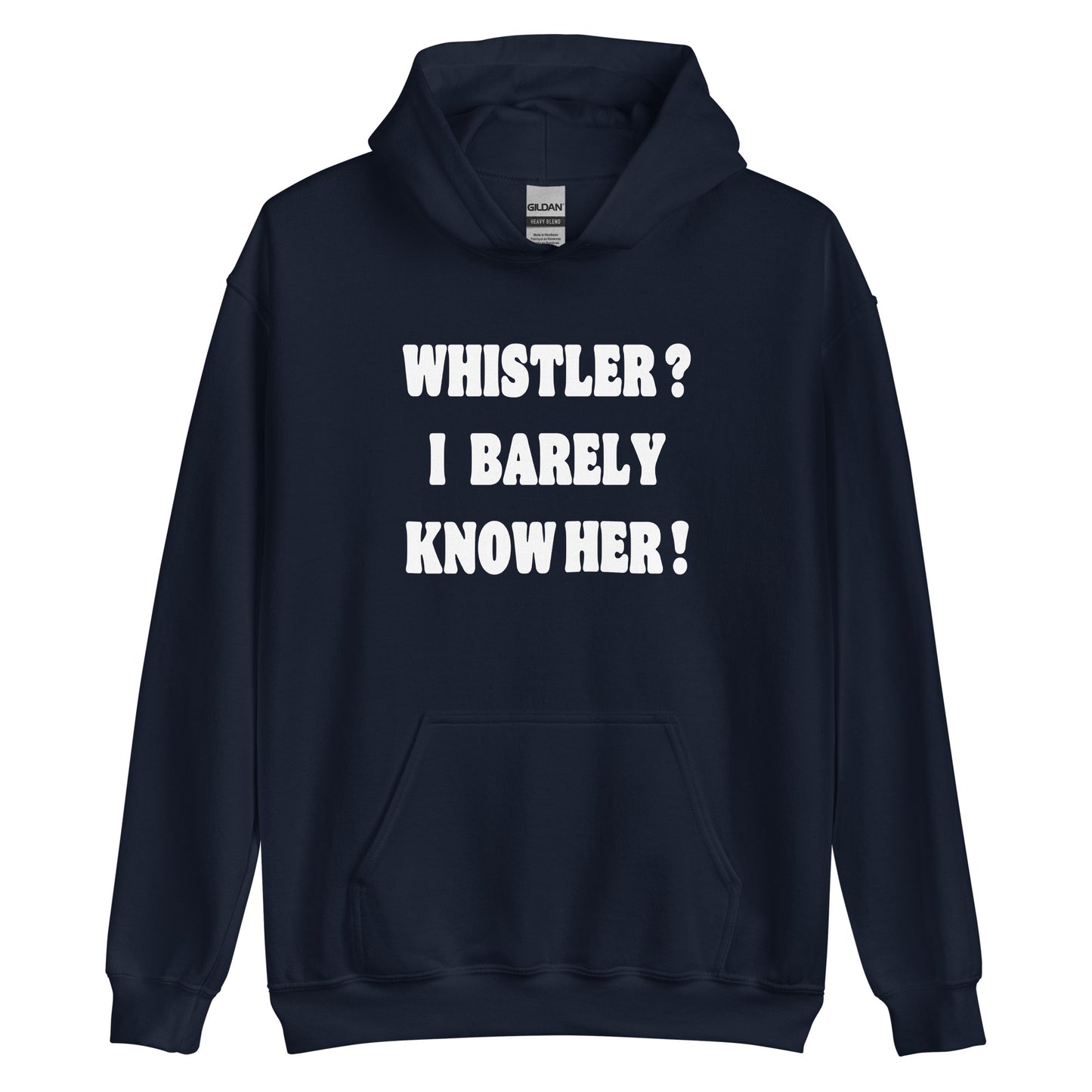 Whistler? I barely know her! Printed hoodie by Whistler Shirts
