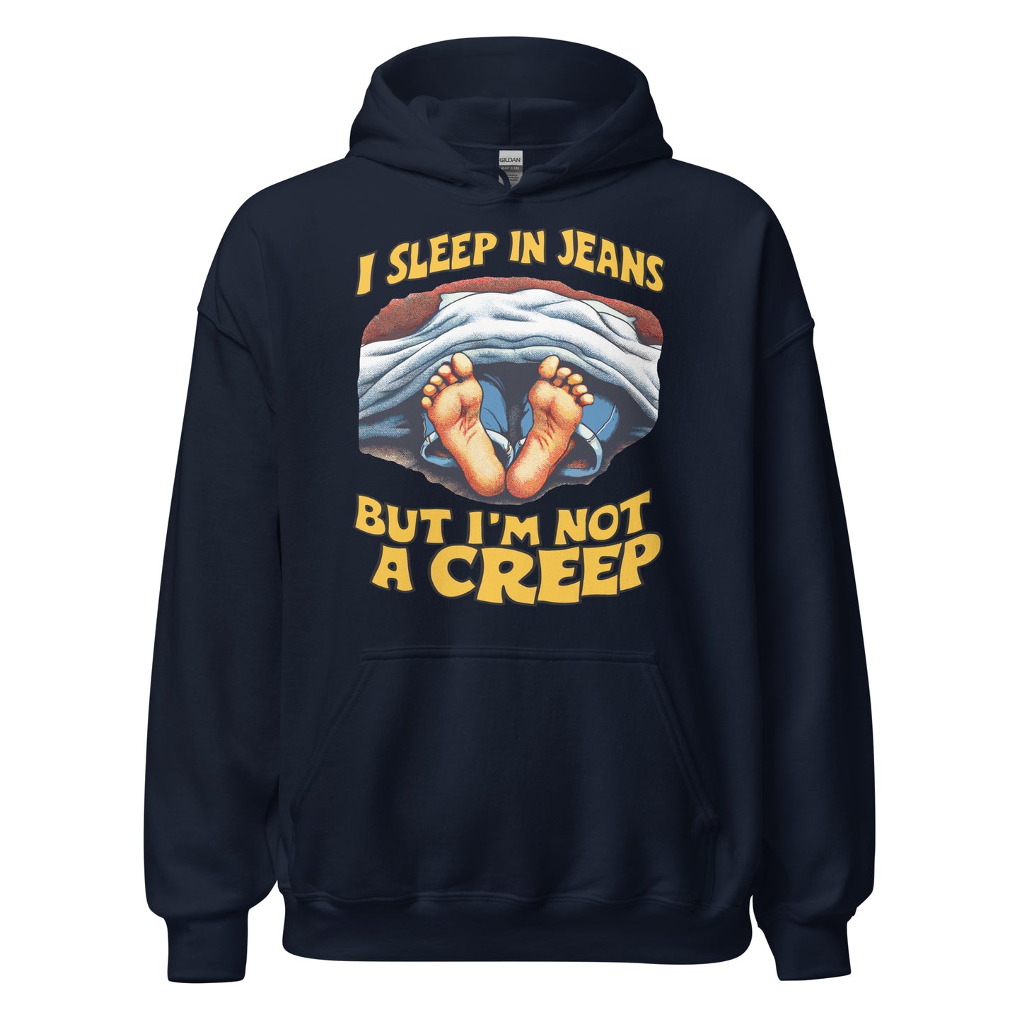 I Sleep In Jeans But I'm Not A Creep Hoodie
