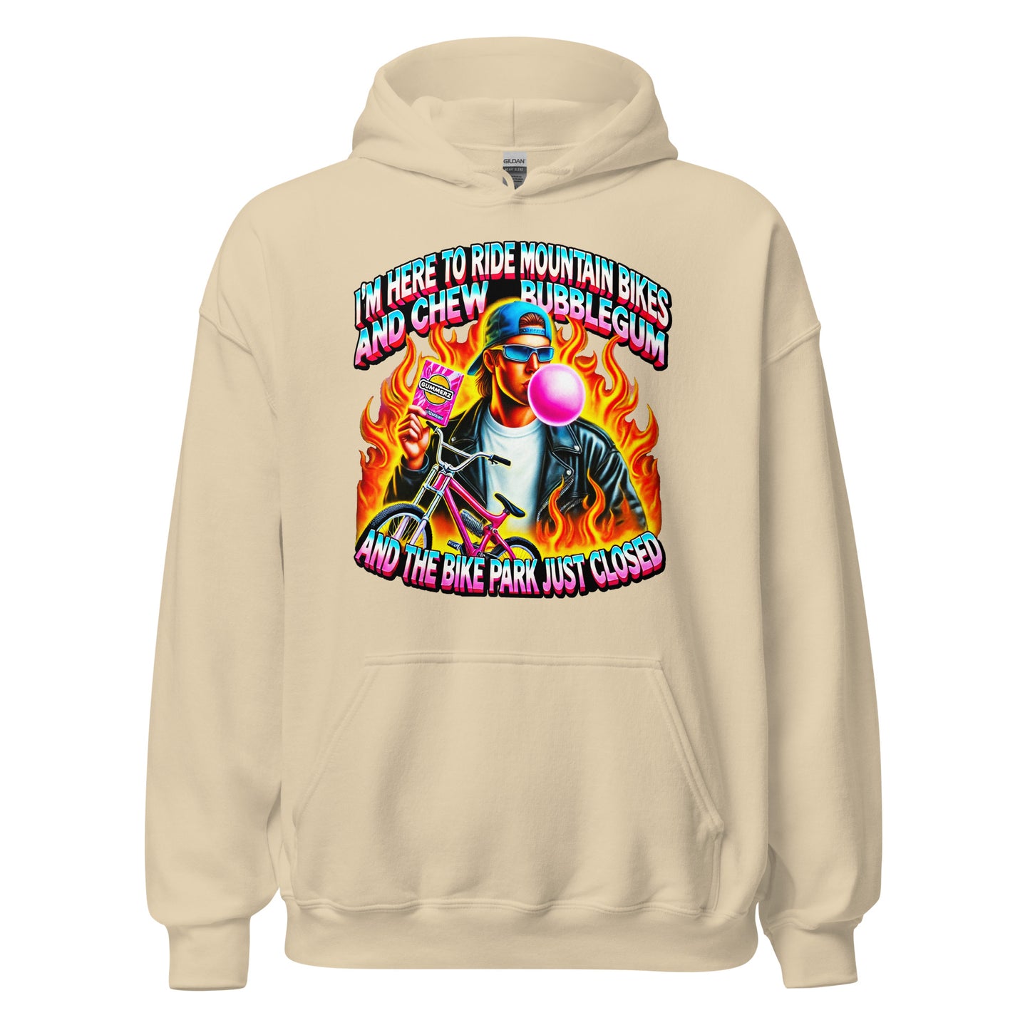 I'm here to ride mountain bikes and chew bubble gum and the bike park just closed design, with a badass guy chewing gum with flames and a bike printed on a hoodie by Whistler Shirts
