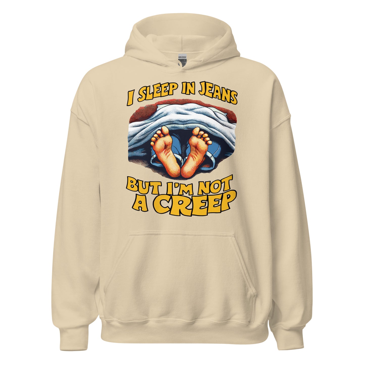 I Sleep In Jeans But I'm Not A Creep Hoodie