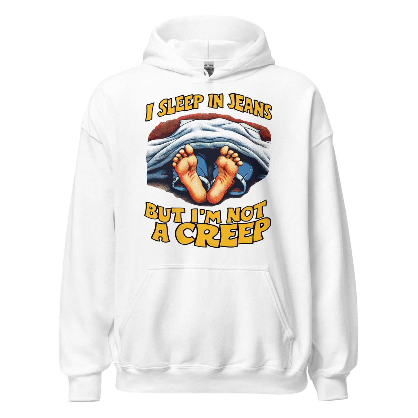 I Sleep In Jeans But I'm Not A Creep Hoodie