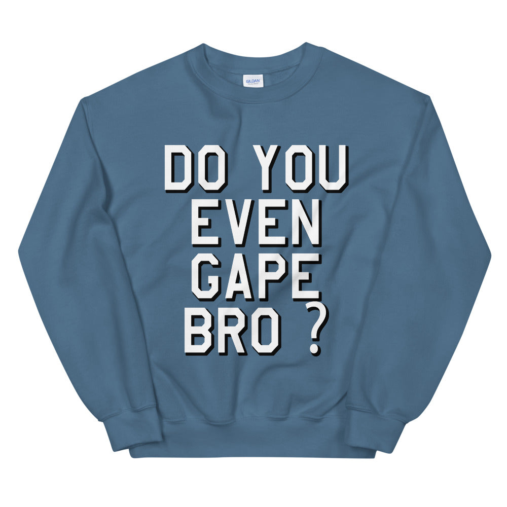 do you even gape bro printed crewneck