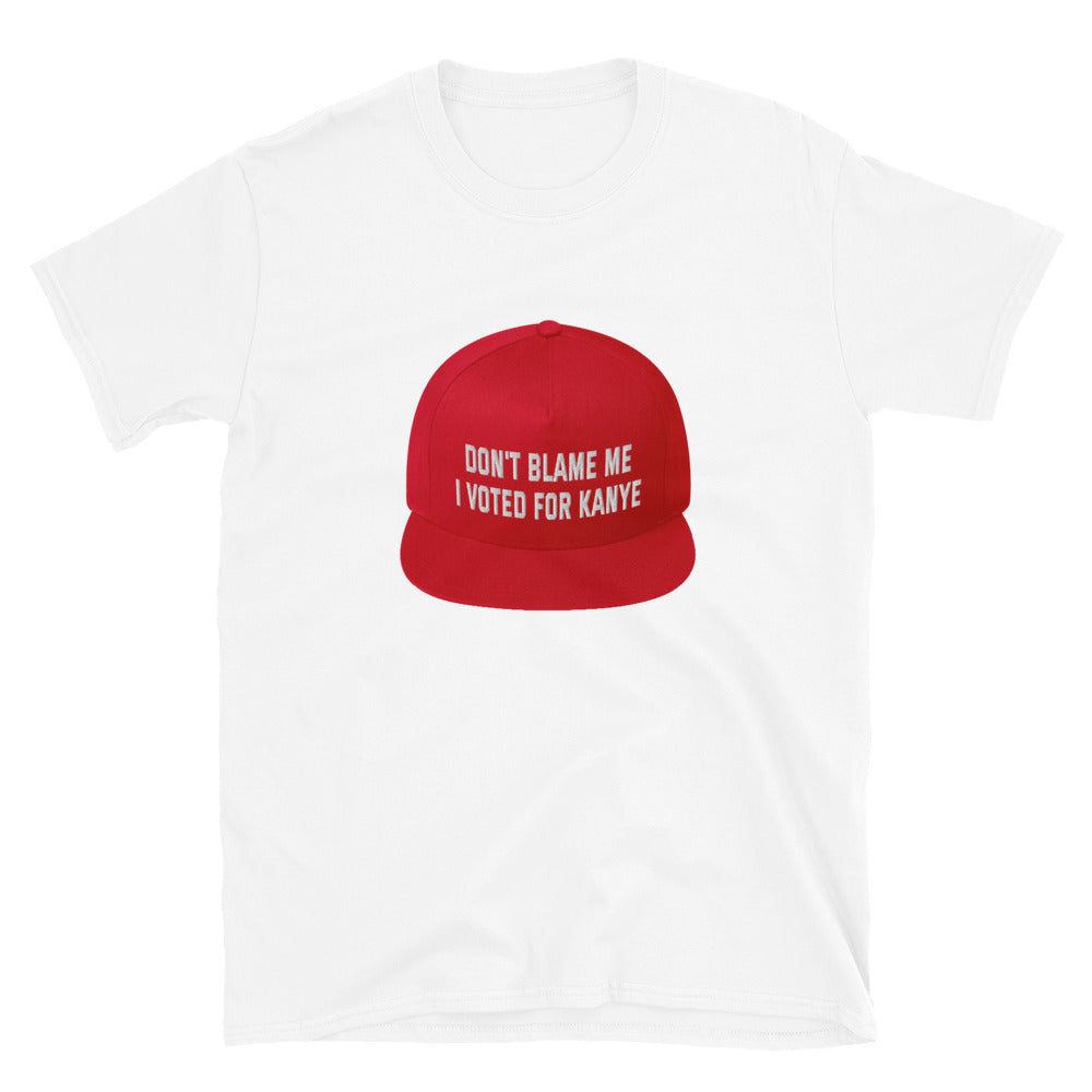 Dont blame me i voted for kanye hat printed t-shirt