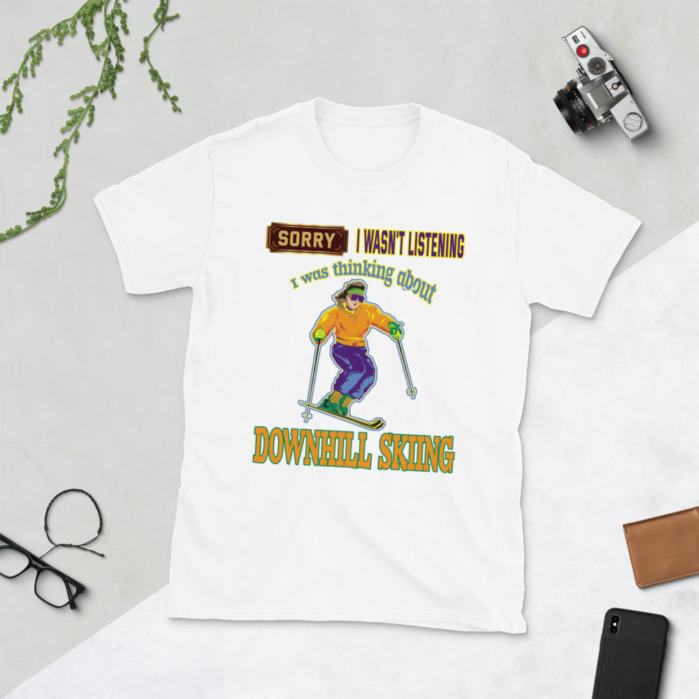Sorry I wasnt listening, I was thinking about downhill skiing printed t-shirt