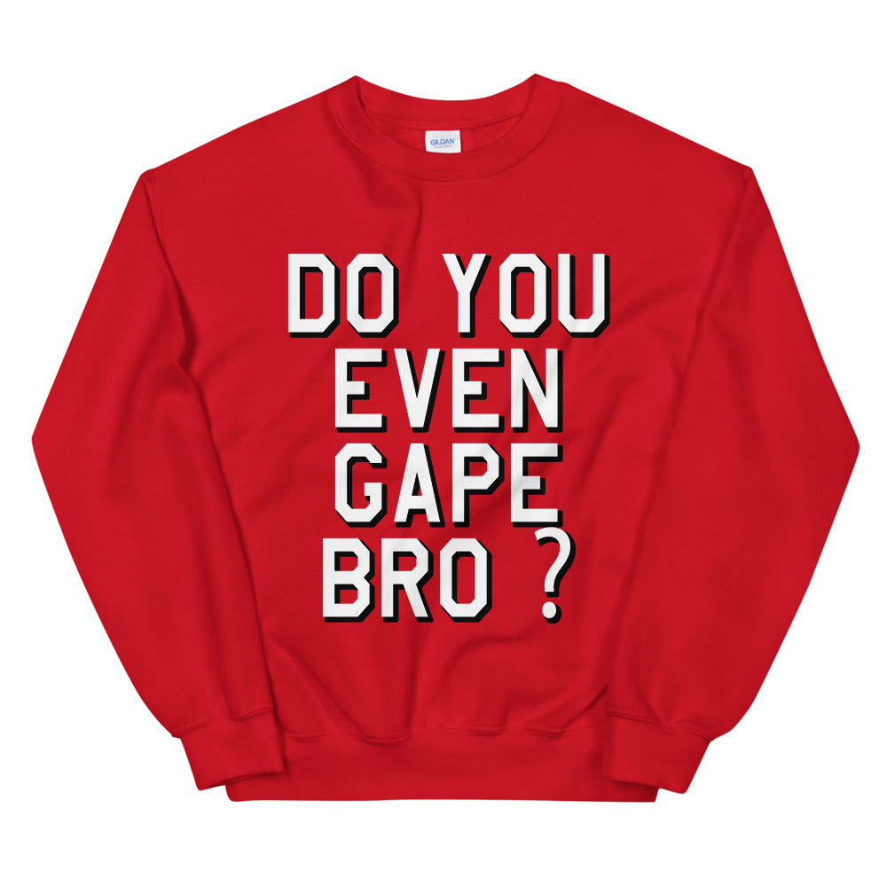 do you even gape bro printed crewneck