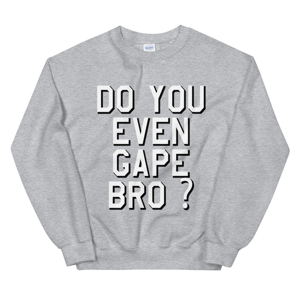 do you even gape bro printed crewneck