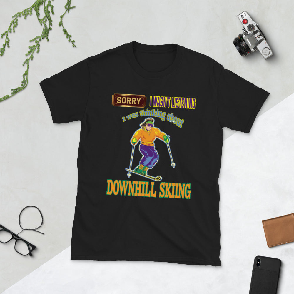 Sorry I wasnt listening, I was thinking about downhill skiing printed t-shirt