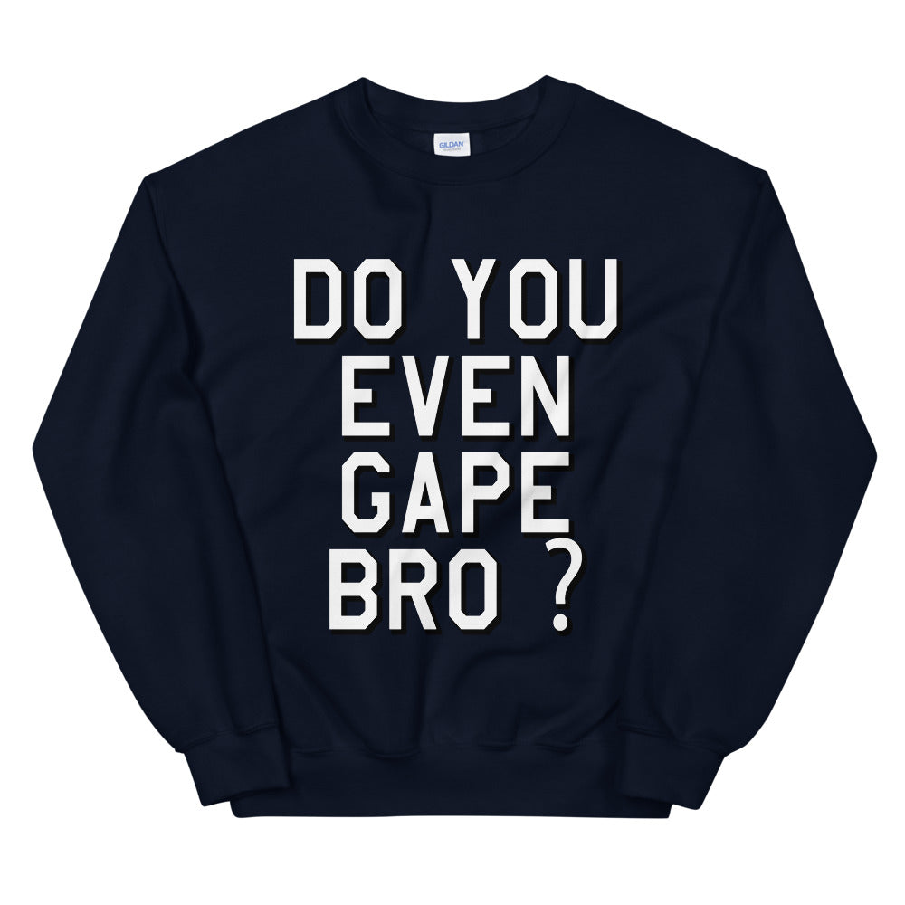 do you even gape bro printed crewneck