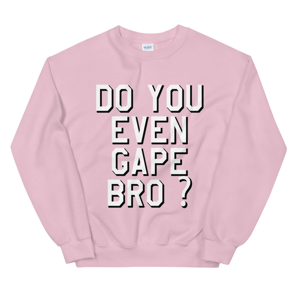 do you even gape bro printed crewneck