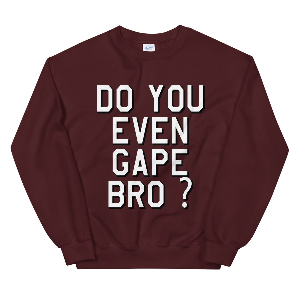 do you even gape bro printed crewneck