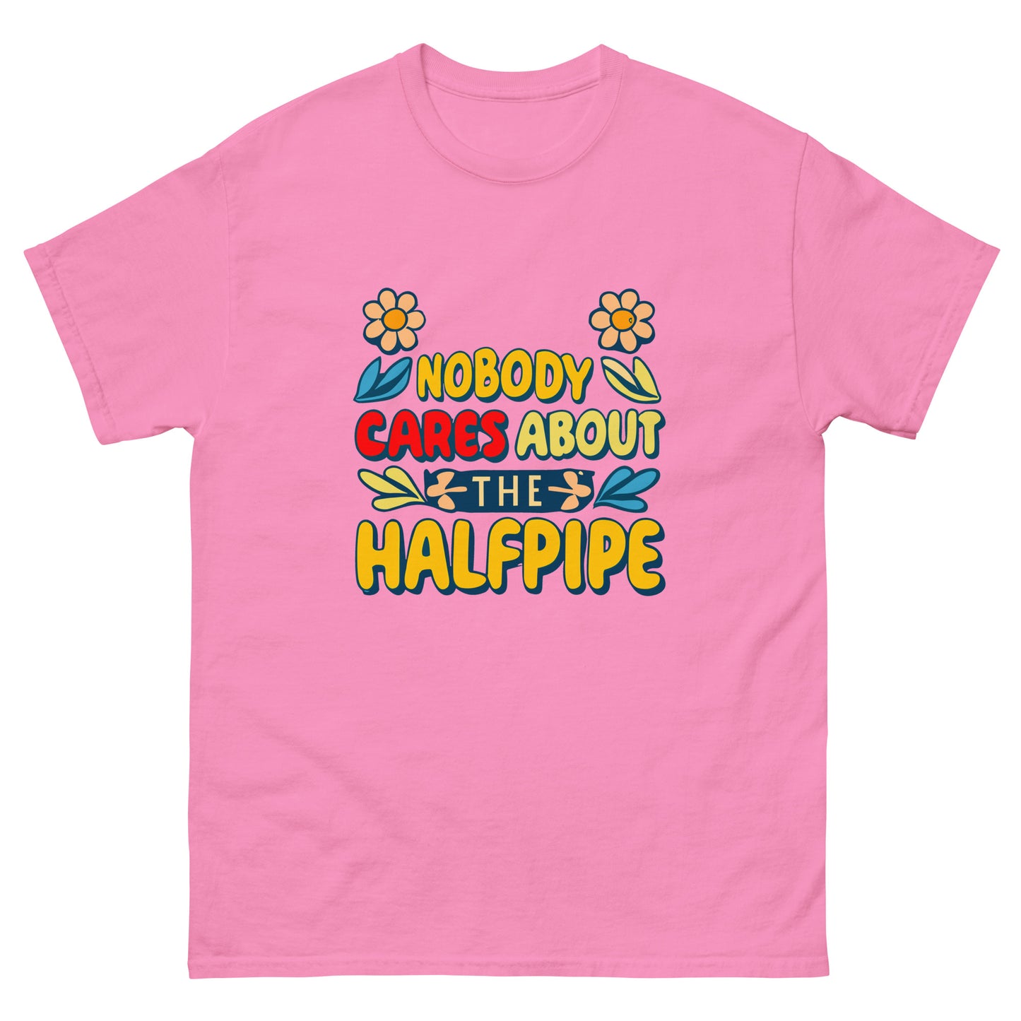 Nobody cares about the halfpipe t-shirt printed by Whistler Shirts