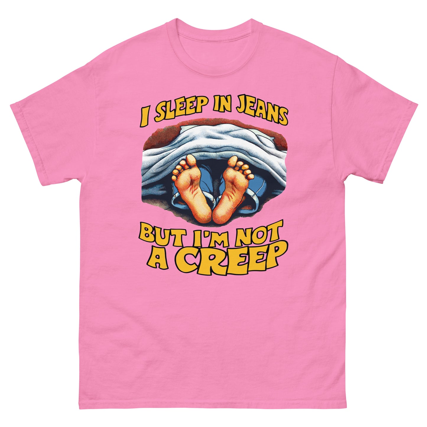 I sleep in jeans but im not a creep design printed on t-shirt by Whistler Shirts