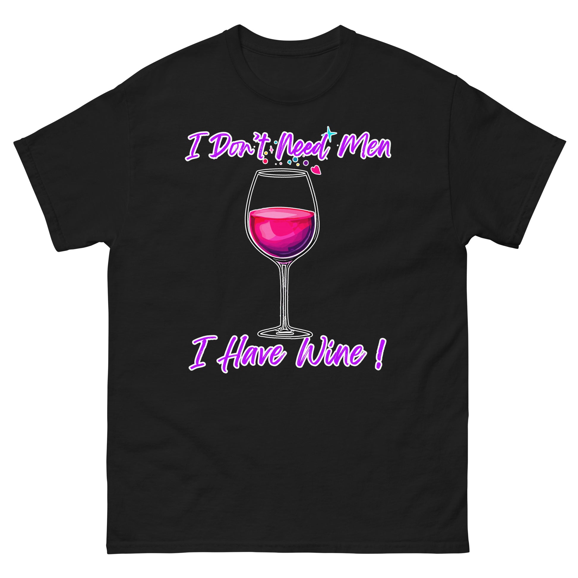 I don't need men I have wine design printed t-shirt by Whistler Shirt