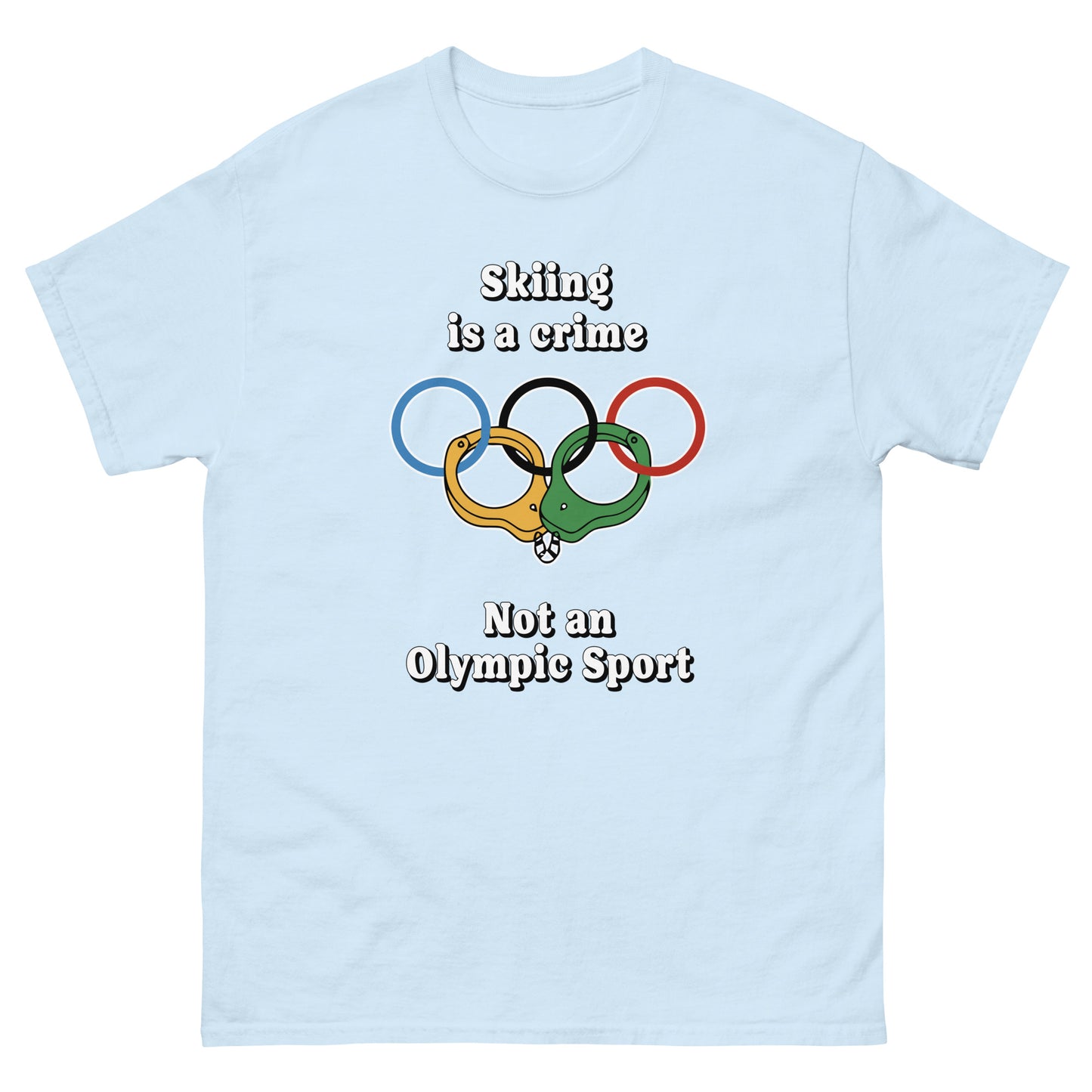 Skiing is a crime not an olympic sport design printed by Whistler Shirts